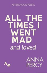 All the Times I Went Mad and Loved - Anna Percy - 9781067604684