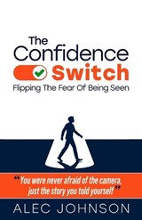 The Confidence Switch - Alec Johnson - 9781067611200