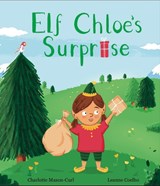 Elf Chloe's Surprise - Charlotte Mason-Curl - 9781067661410