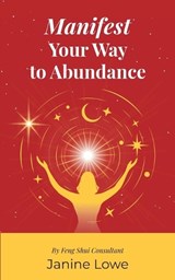 Manifest Your Way to Abundance - Janine Lowe - 9781067692209