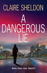 A Dangerous Lie - Claire Sheldon - 9781068160011