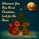 Whenever You Miss Me at Christmas, Look for the Moon - Willis - 9781068169571