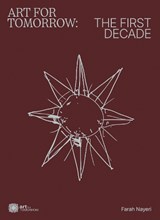 Art For Tomorrow: The First Decade - Farah Nayeri - 9781068191954