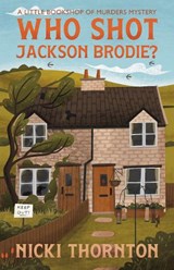 Who Shot Jackson Brodie? - Nicki Thornton - 9781068270024