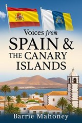 Voices from Spain & the Canary Islands - Barrie Mahoney - 9781068284922