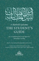 A Hanbali Epitome: The Student's Guide - Mari b. Yusuf al-Karmi - 9781068309601
