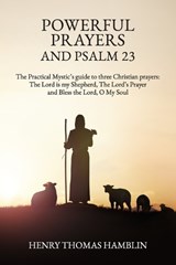 Powerful Prayers and Psalm 23 - Henry Thomas Hamblin - 9781068357916