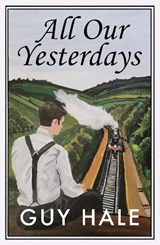 All Our Yesterdays - Guy Hale - 9781068363320