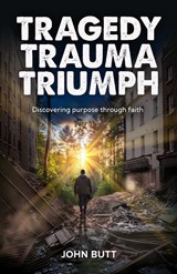 Tradegy Trauma Triumph - John Butt - 9781068418440