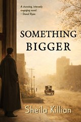 Something Bigger - Sheila Killian - 9781068418952