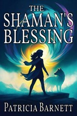 The Shaman's Blessing - Patricia Barnett - 9781068431029