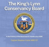 The King's Lynn Conservancy Board - Stephen Carter - 9781068431944