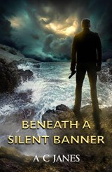 Beneath A Silent Banner - A C Janes - 9781068432958