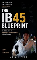 The IB 45 Blueprint - Melvin Fung - 9781068444272