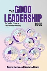The Good Leadership Book - Aamer Naeem ; Maria Pattinson - 9781068466403