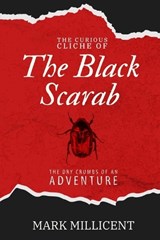 The Curious Cliche of the Black Scarab - Mark Millicent - 9781068517976