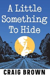 A Little Something To Hide - Craig Brown - 9781068551321