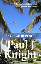 Sky High Revenge - Paul J Knight - 9781068564345
