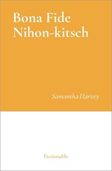 Bona Fide Nihon-kitsch - Samantha Harvey - 9781068566110