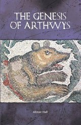 The Genesis of Arthwys - Alistair Hall - 9781068610929