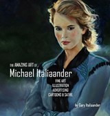 The Amazing Art of Michael Italiaander - Gary Italiaander - 9781068613302
