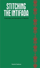 Stitching the Intifada - Rachel Dedman - 9781068625015