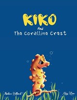 Kiko and the Coralline Crest - Nadine Holland - 9781068642715