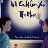 If I Could Give You the Moon - Ffion Jones - 9781068642760