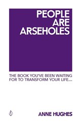 People Are Arseholes - Anne Hughes - 9781068649523