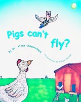 Pigs Can't Fly? - Alina Chapovskaya - 9781068653506