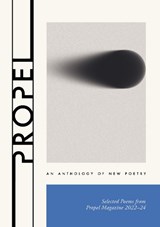 Propel: An Anthology of New Poetry -  - 9781068671227