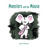Monsters and the Mouse - Leah Hobson - 9781068678011