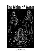 The Whim of Water - Leah Hobson - 9781068678028