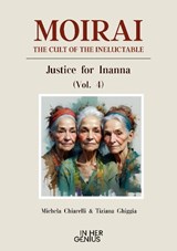 MOIRAI - The Cult of the Ineluctable: Justice for Inanna (Vol.4) - Michela Chiarelli ; Tiziana Ghiggia - 9781068723445