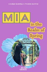 MIA in the Realm of Spring - Michela Chiarelli ; Tiziana Ghiggia - 9781068723476