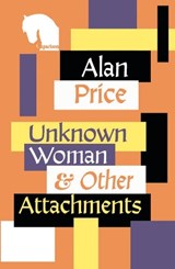 Unknown Woman & Other Attachments - Alan Price - 9781068747519