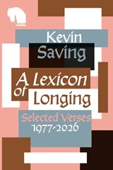 A Lexicon of Longing - Kevin Saving - 9781068747540