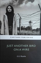 Just Another Bird on a Wire - C E Myszka - 9781068753701
