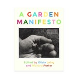 A GARDEN MANIFESTO - Richard Porter ; Olivia Laing - 9781068758607