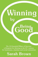 Winning by Being Good - Sarah Brown - 9781068763717