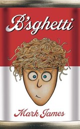 B'sghetti - Mark James - 9781068764370