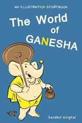 The World of Ganesha - Harshul Singhal - 9781068783722