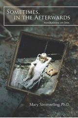Sometimes, in the Afterwards - Mary Simmerling - 9781068828508