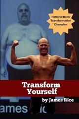 Transform Yourself - James Rice - 9781068960307
