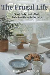 The Frugal Life - Claire Linfield - 9781068993978