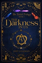 The Darkness in Us: The Talish Trilogy Book 1 - Joey Coleman - 9781069230225