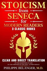 Stoicism from Seneca for Modern Readers - 3 Classic Books - Lucius Seneca - 9781069231048