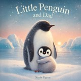 Little Penguin and Dad - Nicole A Pigeon - 9781069323668