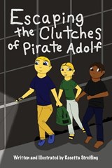 Escaping the Clutches of Pirate Adolf - Rosetta Streifling - 9781069346650