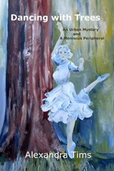 Dancing with Trees - Alexandra Tims - 9781069375315